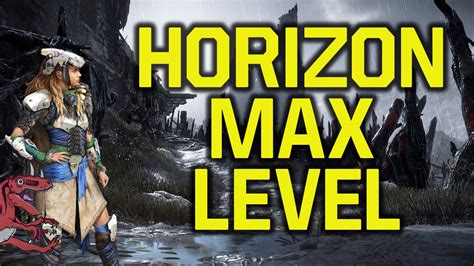 horizon zero dawn max level